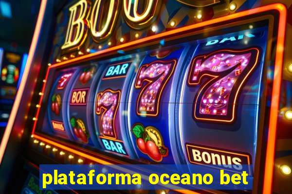 plataforma oceano bet